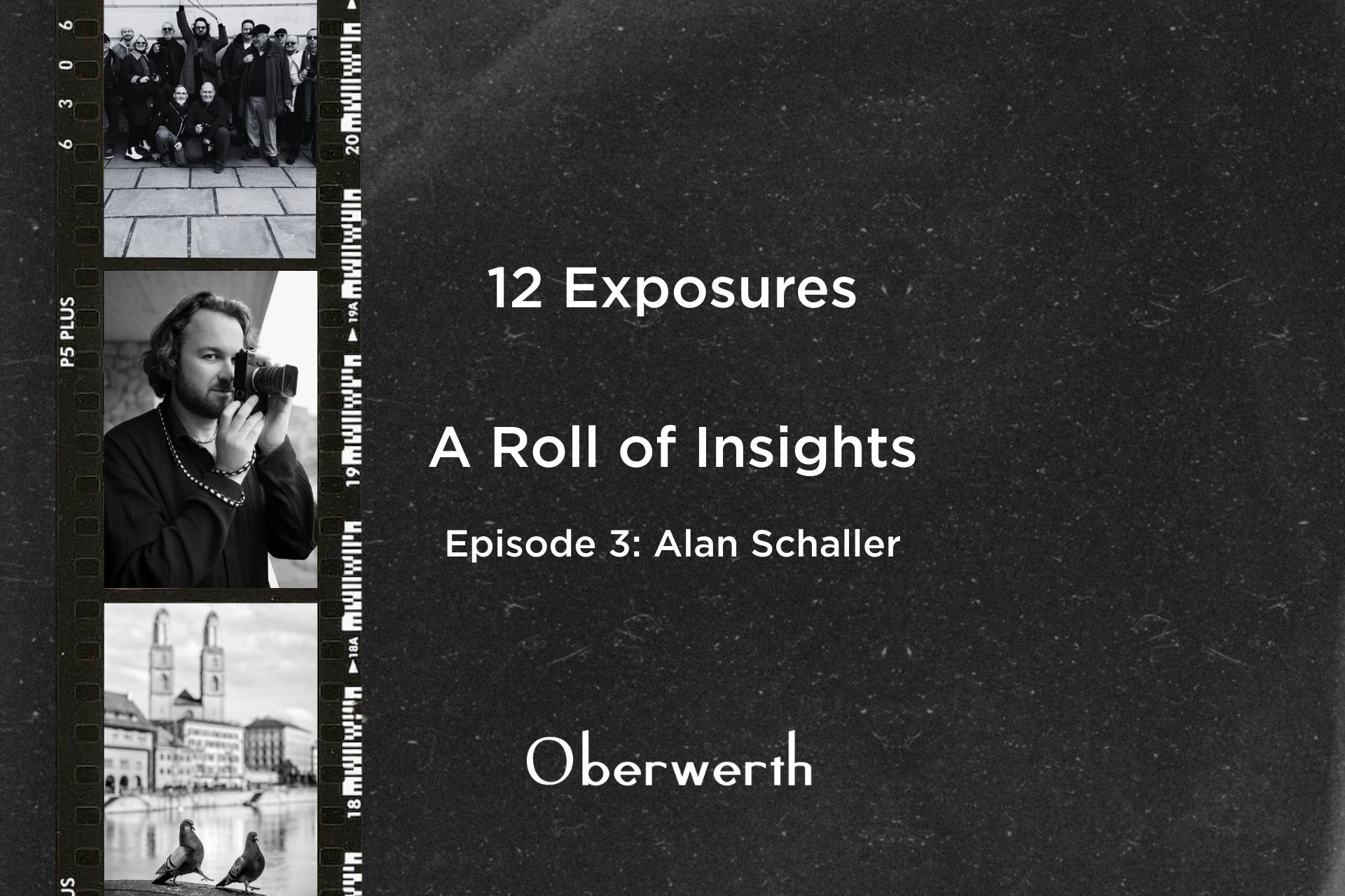 12 Exposures - Episode 3: Alan Schaller